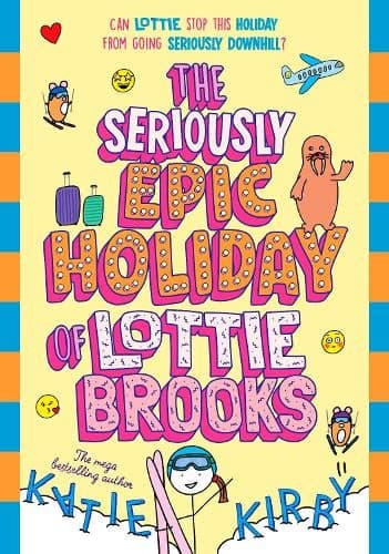 Hardback cover of The Seriously Epic Holiday of Lottie Brooks