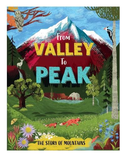 Hardback cover of From Valley to Peak The Story of Mountains